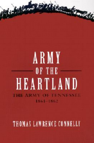 Buch Army of the Heartland Thomas L. Connelly