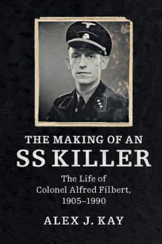 Kniha Making of an SS Killer Alex J. Kay