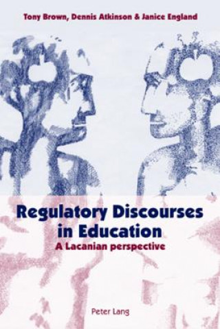 Könyv Regulatory Discourses in Education Tony Brown