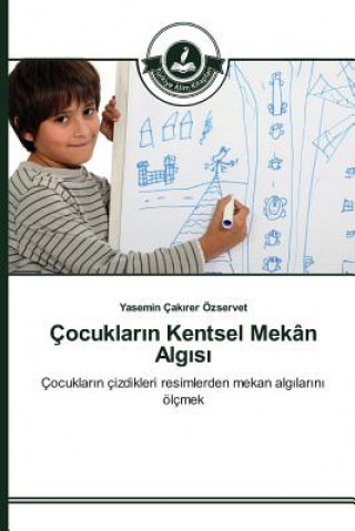 Книга Cocuklar&#305;n Kentsel Mekan Alg&#305;s&#305; Cak Rer Ozservet Yasemin