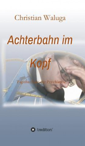 Kniha Achterbahn im Kopf Christian Waluga
