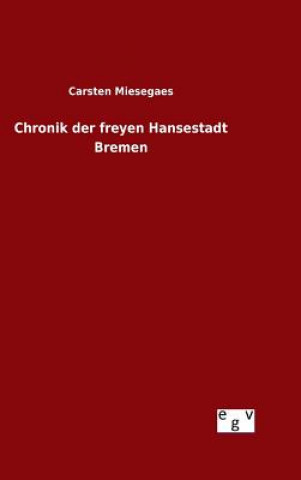 Carte Chronik der freyen Hansestadt Bremen Carsten Miesegaes