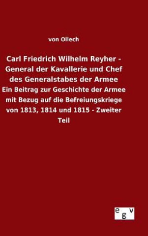 Książka Carl Friedrich Wilhelm Reyher - General der Kavallerie und Chef des Generalstabes der Armee Von Ollech