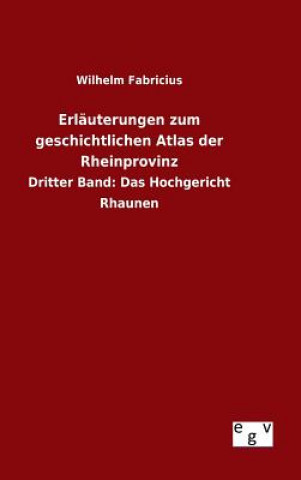 Book Erlauterungen zum geschichtlichen Atlas der Rheinprovinz Wilhelm Fabricius