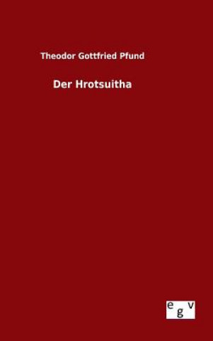 Libro Der Hrotsuitha Theodor Gottfried Pfund