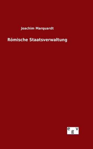 Kniha Roemische Staatsverwaltung Joachim Marquardt