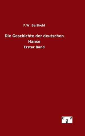 Knjiga Die Geschichte der deutschen Hanse F W Barthold