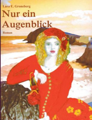Knjiga Nur ein Augenblick Lara E. Groneberg