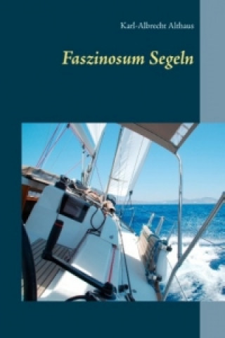 Libro Faszinosum Segeln Karl-Albrecht Althaus