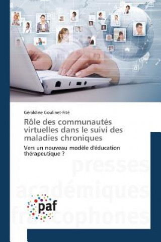 Kniha Role Des Communautes Virtuelles Dans Le Suivi Des Maladies Chroniques Goulinetfite-G