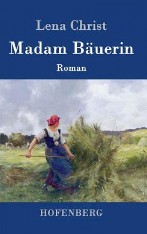 Könyv Madam Bauerin Lena Christ