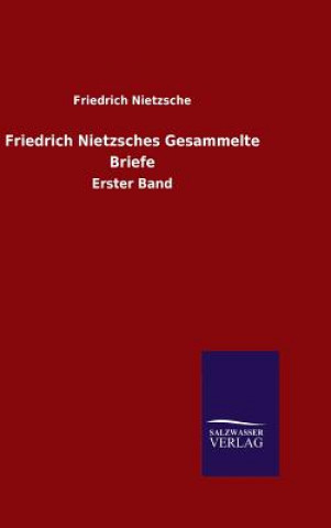 Kniha Friedrich Nietzsches Gesammelte Briefe Friedrich Wilhelm Nietzsche