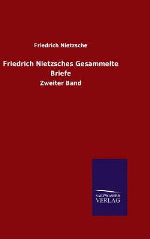 Knjiga Friedrich Nietzsches Gesammelte Briefe Friedrich Wilhelm Nietzsche