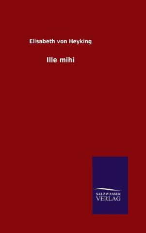 Livre Ille mihi Elisabeth Von Heyking