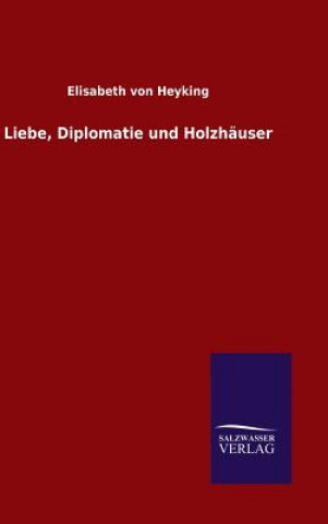 Carte Liebe, Diplomatie und Holzhauser Elisabeth Von Heyking