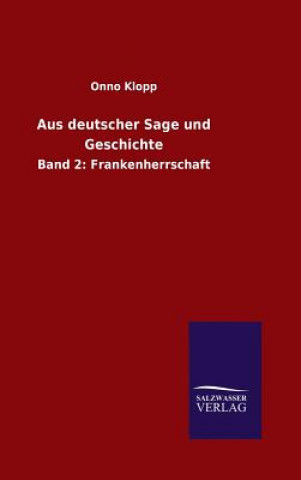 Libro Aus deutscher Sage und Geschichte Onno Klopp