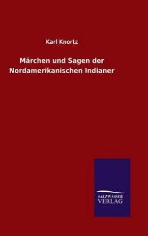 Carte Marchen und Sagen der Nordamerikanischen Indianer Karl Knortz