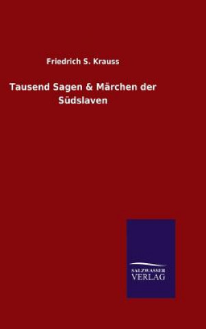 Livre Tausend Sagen & Marchen der Sudslaven Friedrich S Krauss