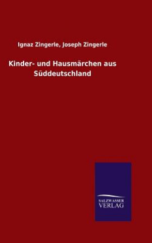 Kniha Kinder- und Hausmarchen aus Suddeutschland Ignaz Zingerle