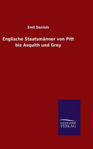 Kniha Englische Staatsmanner von Pitt bis Asquith und Grey Emil Daniels