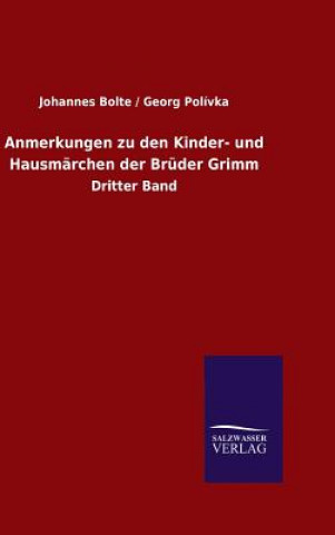 Książka Anmerkungen zu den Kinder- und Hausmarchen der Bruder Grimm Johannes Bolte / Georg Polívka