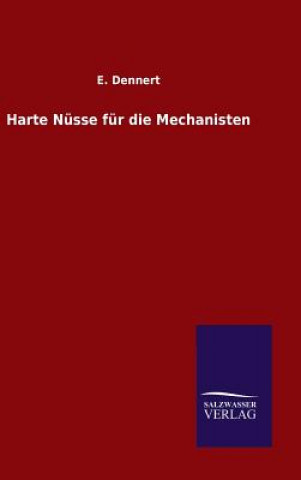 Könyv Harte Nusse fur die Mechanisten E Dennert