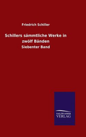 Kniha Schillers sammtliche Werke in zwoelf Banden Friedrich Schiller