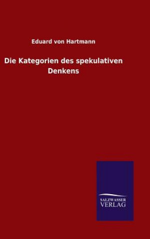 Knjiga Kategorien des spekulativen Denkens Eduard Von Hartmann