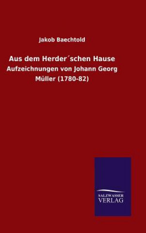 Livre Aus dem Herderschen Hause Jakob Baechtold