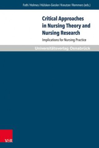 Carte Critical Approaches in Nursing Theory and Nursing Research Thomas Foth