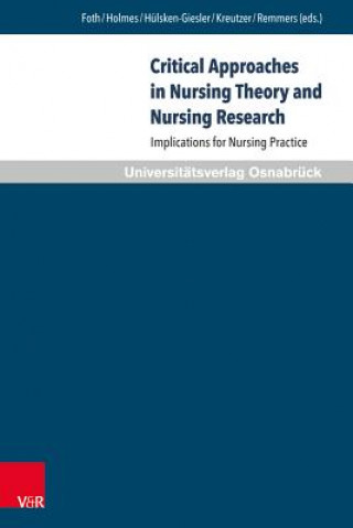 Livre Critical Approaches in Nursing Theory and Nursing Research Thomas Foth