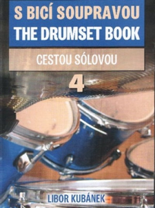 Книга S bicí soupravou cestou sólovou 4.díl Kubánek Libor