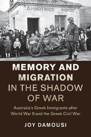 Buch Memory and Migration in the Shadow of War Joy Damousi