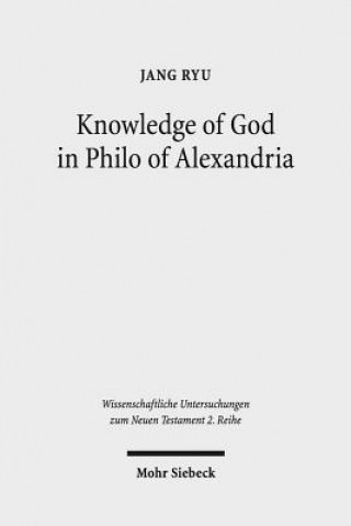 Book Knowledge of God in Philo of Alexandria Jang Ryu