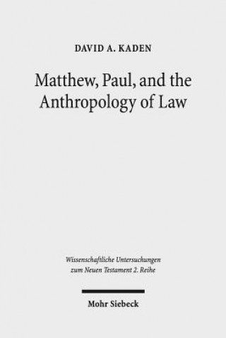 Könyv Matthew, Paul, and the Anthropology of Law David A. Kaden