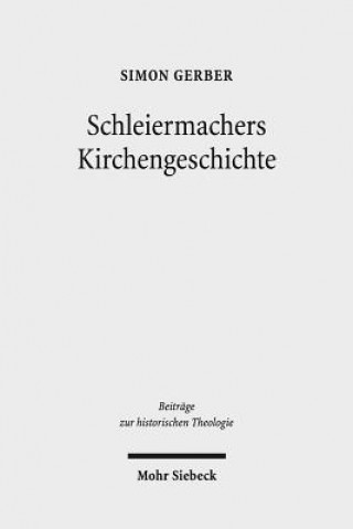 Buch Schleiermachers Kirchengeschichte Simon Gerber