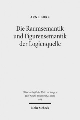 Buch Die Raumsemantik und Figurensemantik der Logienquelle Arne Bork