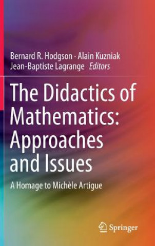 Carte Didactics of Mathematics: Approaches and Issues Bernard R. Hodgson