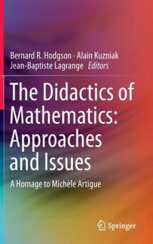 Книга Didactics of Mathematics: Approaches and Issues Bernard R. Hodgson