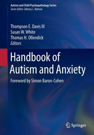 Carte Handbook of Autism and Anxiety Thompson E. Davis III
