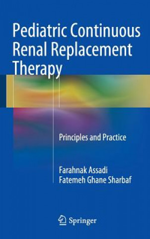 Könyv Pediatric Continuous Renal Replacement Therapy Farahnak Assadi