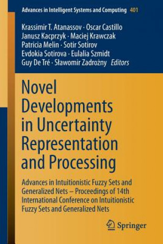 Könyv Novel Developments in Uncertainty Representation and Processing Krassimir T. Atanassov
