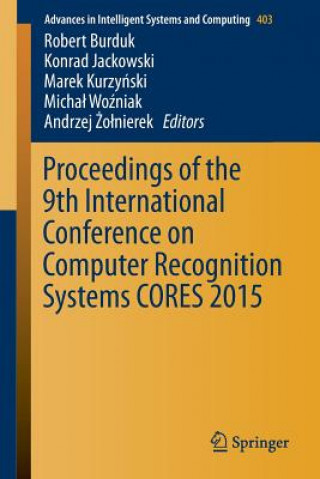 Kniha Proceedings of the 9th International Conference on Computer Recognition Systems CORES 2015 Robert Burduk