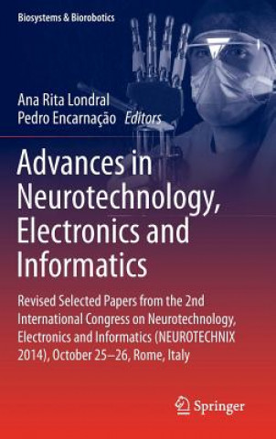 Książka Advances in Neurotechnology, Electronics and Informatics Ana Rita Londral