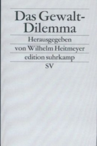 Buch Das Gewalt-Dilemma Wilhelm Heitmeyer