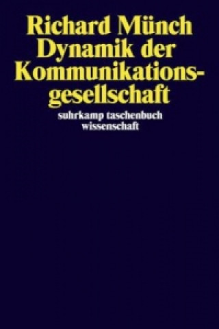 Könyv Dynamik der Kommunikationsgesellschaft Richard Münch