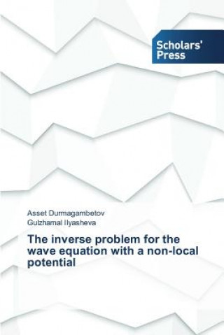 Kniha inverse problem for the wave equation with a non-local potential Durmagambetov Asset