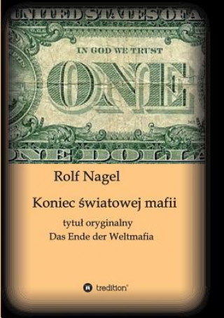 Kniha Koniec &#347;wiatowej mafii Rolf Nagel