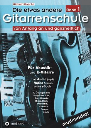 Kniha etwas andere Gitarrenschule (Band 1) Richard Koechli