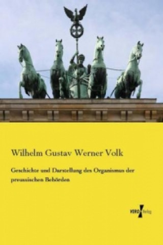Carte Geschichte und Darstellung des Organismus der preussischen Behörden Wilhelm Gustav Werner Volk